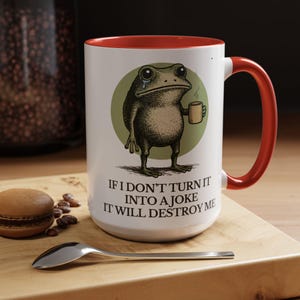 Taza divertida de rana: "Si no lo convierto en broma, me destruirá". Taza de café sarcástica con humor sobre salud mental, 325 ml, 480 ml y 590 ml. Red