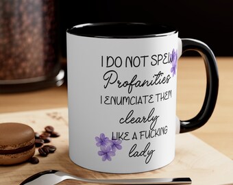 Enunciate Profanities Mug: Sarcastic Coffee Cup, Funny Novelty Gift