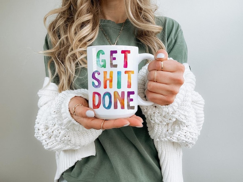 Motivational colorful Get Shit Done mug. Great mug when you need positive inspiration to keep going. Great work mug or coworker gift.