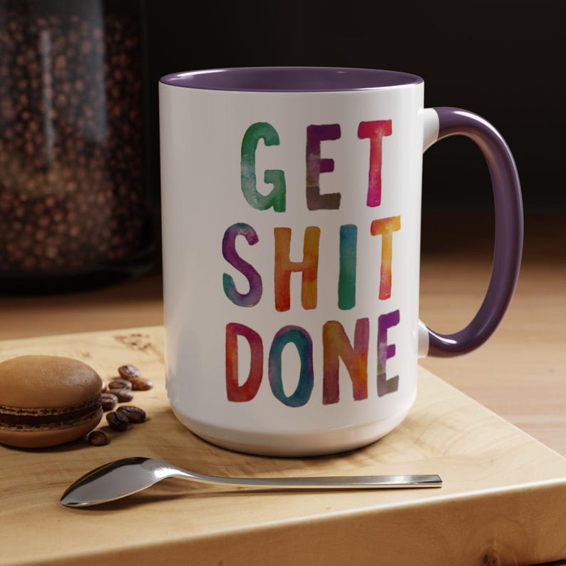 Motivational Get Shit Done Coffee Mug, Colorful Inspirational Cup, Positive Tea Mug, Office Gift, Kitchen Decor, 9 colors (11oz, 15oz, 20oz) image 8