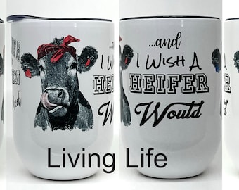 Wine Tumbler Great Gift Idea Momlife Cup Heifer Tumbler Teacher Gift