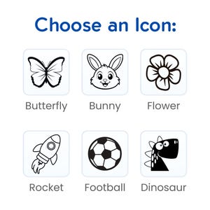 May include: White background with six black and white icons: butterfly, bunny, flower, rocket, football, and dinosaur. The text "Choose an Icon:" is in blue at the top. Each icon is in a white square with the name of the icon below it.