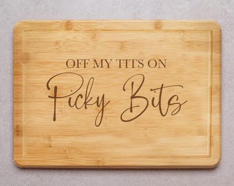 Off My Tits on Picky Bits Engraved Rubberwood Chopping Board | 2 design options