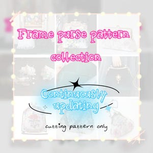 Könnte beinhalten: Eine Sammlung von Rahmen-Geldbörsenmustern mit dem Text "Frame purse pattern collection" in Pink. Das Bild enthält auch den Text "Continuously updating - cutting pattern only" in Blau. Verschiedene Geldbörsen-Designs werden angezeigt.