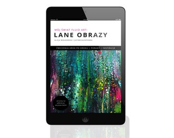 E-book - 'Mój Świat Fluid Art - Lane Obrazy', Lane Obrazy, Książka do Nauki Pouringu, Pour Painting E-book in polnischer Sprache, Poradnik