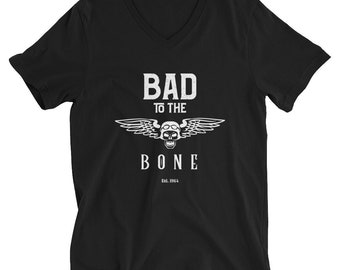 Bad To The Bone  V-Neck T-Shirt