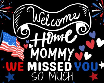 Welcome Home Printable Poster, Military Homecoming, Deployment, Welcome Home Mommy, Support Our Troops, Printable, Digital Print