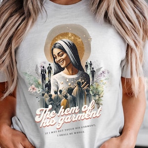 Hem of His garment Shirt, Christian Shirt Hem of His Garment Bible Verse Tee, Faith Graphic Tee, Trendy Christian Shirt, Matthew Bible Verse