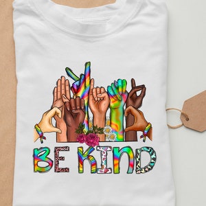 Be Kind Sign Language Shirt, Be Kind Rainbow Shirt, Be Kind T-Shirt, Kindness Shirt, LGBT Pride Shirt, Lgbt Be Kind T-Shirt, Equality Shirt