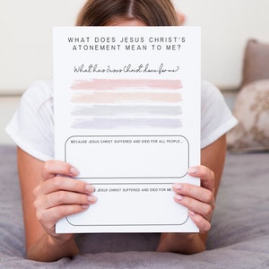 What Does Jesus Christ’s Atonement Mean to Me? June 25th Lesson. Come Follow Me Lesson. Printable Lesson Worksheet AND Handout.