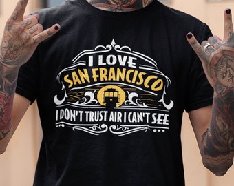 Camisa de San Francisco, camiseta de San Francisco, camisa divertida de San Francisco, camisa de smog de San Francisco, camisa de calentamiento global, Me encanta San Francisco