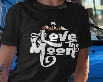 Moon Lovers, Celestial T-shirt, Lunar Beauty, Night Sky Tee, Moonrise Mountains, Astronomy Shirt, We Love the Moon, Lunar Enthusiast