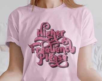 High Frequency shirt, spiritual shirt, spiritual gift, gift for spiritual person, spirituality, mindfulness gift, self care gift