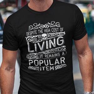 popular tshirt, funny saying shirt, funny quotes shirt, sarcastic tshirt, funny saying tshirt, gift for economist, death tshirt