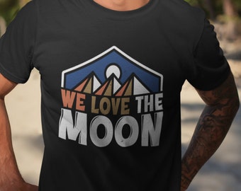 We love the moon shirt, moon and back shirt, I love the moon, moon shirt, adventure shirt, camping shirt, mountains shirt, star gazing shirt