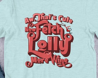 Funny Lolly shirt, Gift for Lolly, funny gift for Lolly, Lolly wine shirt, funny Lolly tshirt, gift for Lolly, Lolly birthday gift, Lolly