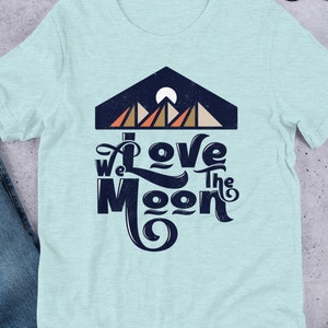 Moon Lovers, Celestial T-shirt, Lunar Beauty, Night Sky Tee, Moonrise Mountains, Astronomy Shirt, We Love the Moon, Lunar Enthusiast