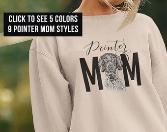 German Shorthaired Pointer Sweatshirt, GSP Mom, Pointer Mom, GSP Gift, Pointer Gift, German Pointer, Pointer  Lover, GSP Dog Sweatshirt