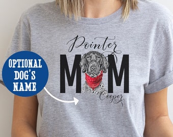 German Shorthaired Pointer Shirt, Pointer Dog Shirt, GSP Mom, German Pointer T-Shirt, Shorthaired Mom, Pointer Gift, Pointer Mom, GSP Gift