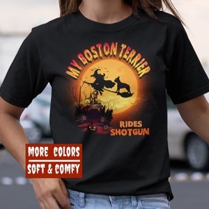 Halloween Boston Terrier shirt, plus size tees, My Boston Terrier Rides Shotgun tee, Bella Canvas tee, graphic dog tee, funny dog shirt