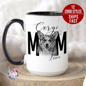 Personalized Corgi Mug, Custom Corgi Mug, Pembroke Welsh Corgi Mom Mug, Corgi Mom Gift, Corgi Lover Mug, Corgi Owner Gift, Corgi Mom Cup