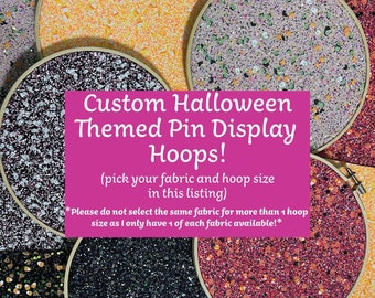 Custom Halloween Themed Pin Display Hoops, Holiday Pin Display Hoops, Earring Display, Pick your fabric and hoop size