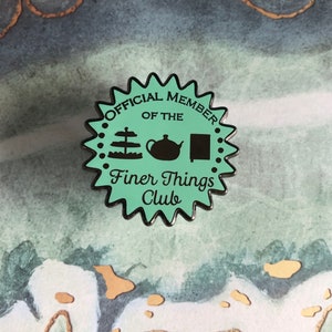 Official Member of the Finer Things Club Hard Enamel Pin 