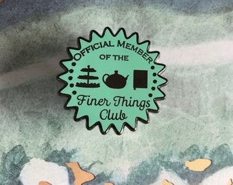 Official Member of the Finer Things Club Hard Enamel Pin