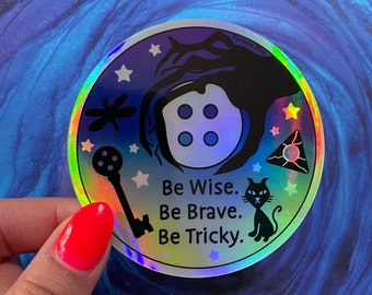 Coraline Inspired "Be Wise. Be Brave. Be Tricky." Sticker