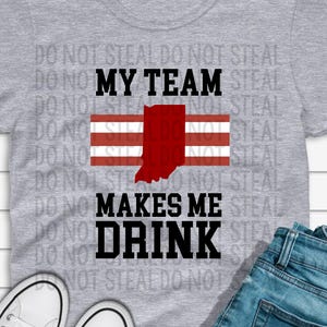 IU basketball My Team Makes Me Drink funny Hoosiers t-shirt,  IU Football shirt, Indiana Hoosiers shirt, funny IU shirt, Indiana University