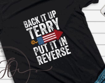 Back It Up Terry Put It In Reverse Shirt, Funny Fourth of July Shirt, Funny BBQ shirt, American Flag Shirt, America Shirt, Freedom shirt