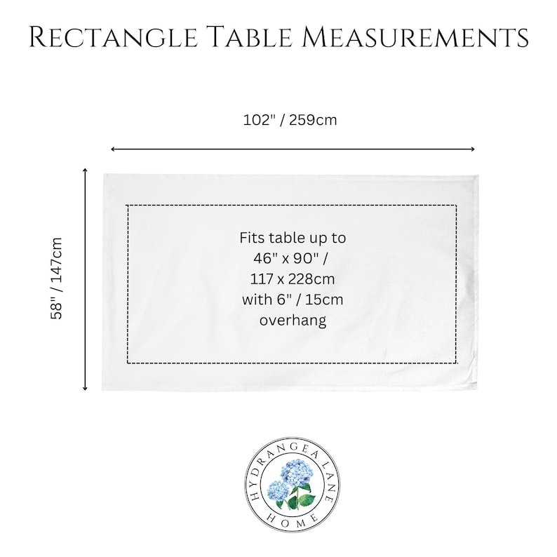 May include: Diagram showing the measurements of a rectangular table cloth. The table cloth is 102 inches by 58 inches, or 259 centimeters by 147 centimeters. It fits a table up to 46 inches by 90 inches, or 117 centimeters by 228 centimeters, with a 6 inch overhang.