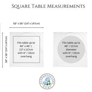 May include: A white square tablecloth with text that reads "58" x 58" (147 x 147cm)" and "Fits table up to 46" x 46" / 117 x 117cm with 6" / 15cm overhang". A white round tablecloth with text that reads "Fits table up to 46" / 117cm diameter with 6" / 15cm overhang".