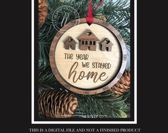 Digital File *SVG * PDF * The Year We Stayed Home Ornament