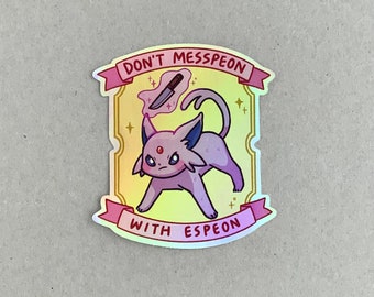 Don’t messpeon with espeon holographic sticker