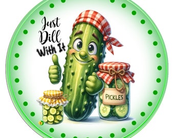 10” Dill With It Pickle Sign, Metal Wreath Sign, Home Decor