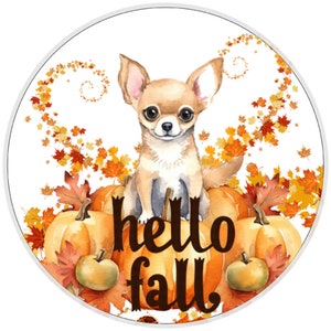 10” Fall  Chihuahua  Dog Sign, Wreath Sign, Home Decor