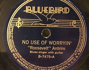 Roosevelt Antrim  78rpm  No Use Worryin' / Station Boy Blues  1937  Shellac