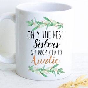 Only The Best Sisters Get Promoted to Auntie Floral Personalized Mug, New Aunt Gift, Baby Announcement, New Auntie Mug Custom Gift for Aunt