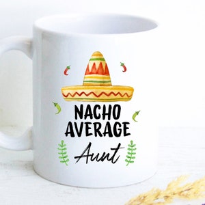 Nacho Average Aunt, New Aunt Gift, Baby Announcement, Best Auntie Gift, Custom Gift for Aunt, Best Aunt, Aunt to Be Gift, Aunt Birthday Gift