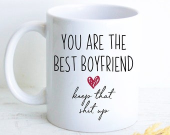 You Are The Best Boyfriend Mug Gift, Gift for Him, Anniversary Gift, Boyfriend Gift, Custom Personalized Boyfriend Gift, Funny Gift