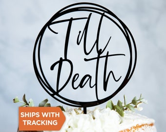 Till Death Wedding Cake Topper | Til Death Do Us Part Cake Topper, Wedding Wood Acrylic, Custom Til Death Topper, Rustic Wedding Decor