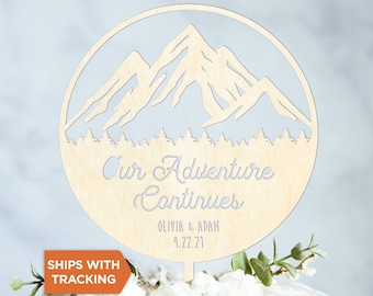 Custom Name Our Adventure Continues Wedding Cake Topper | Mountain Cake Topper, Anniversary Topper, Adventure Themed Rustic Wedding Decor