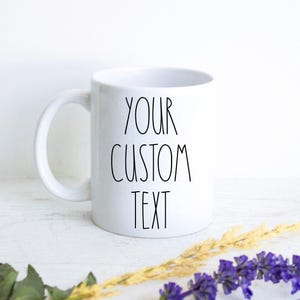 Personalized Custom Text Mug, Personalized Mug, Customized Mug, Custom Gift, Design Your Own Mug, Personalized Mug With Text  Logo