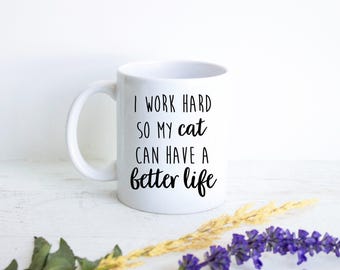 Taza personalizada con gato, divertida "Trabajo duro, así que mi gato", para amantes de los gatos, taza de café con gato, regalo personalizado para gato, regalo para dueño de mascota, regalo de broma para amantes de los gatos