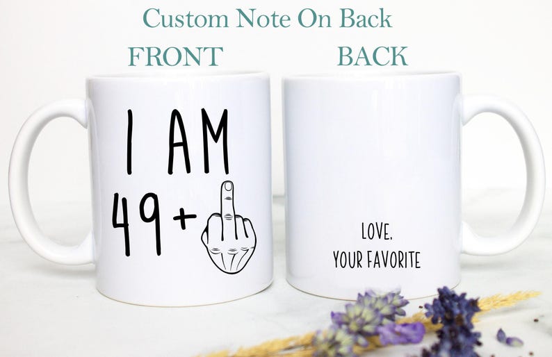 I am 49+ Mug | 50 Year Old Gift, 50th Birthday Gift, Funny 50 Year Old Gift, Coworker Gift, 50th birthday mug, Fifty Birthday Mug image 4