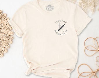 Let's Talk Sugar Cookies T-Shirt | Baking Lover Shirt, Gift For Baker,Baker T-Shirt,Bakery Gift,Baking Mom Shirt,Baking Gift, Bakery Shirt