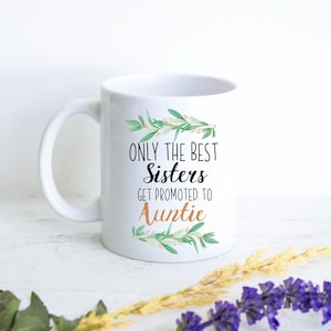 Only The Best Sisters Get Promoted to Auntie Floral Personalized Mug, New Aunt Gift, Baby Announcement, New Auntie Mug Custom Gift for Aunt