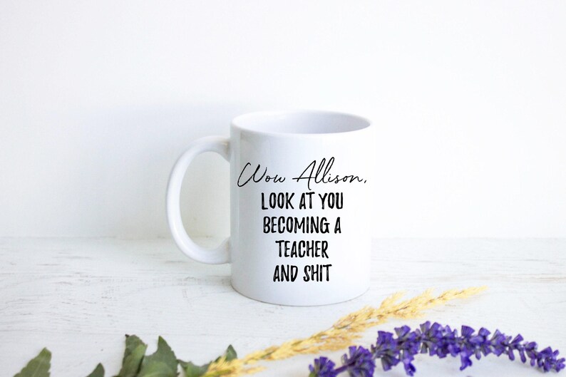 Personalized New Teacher Gift, Funny Teacher Mug, Gift for Teacher, Custom Teacher Mug, Gift for Teacher Graduate, Teacher Mug, Teacher Cup image 1