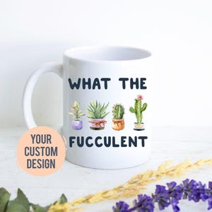 Tazza "What the Fucculent", idea regalo per inaugurazione della casa, regalo per la mamma, tazza divertente, regalo per donne, regalo per amanti delle piante, regalo di compleanno, tazza da giardiniere
